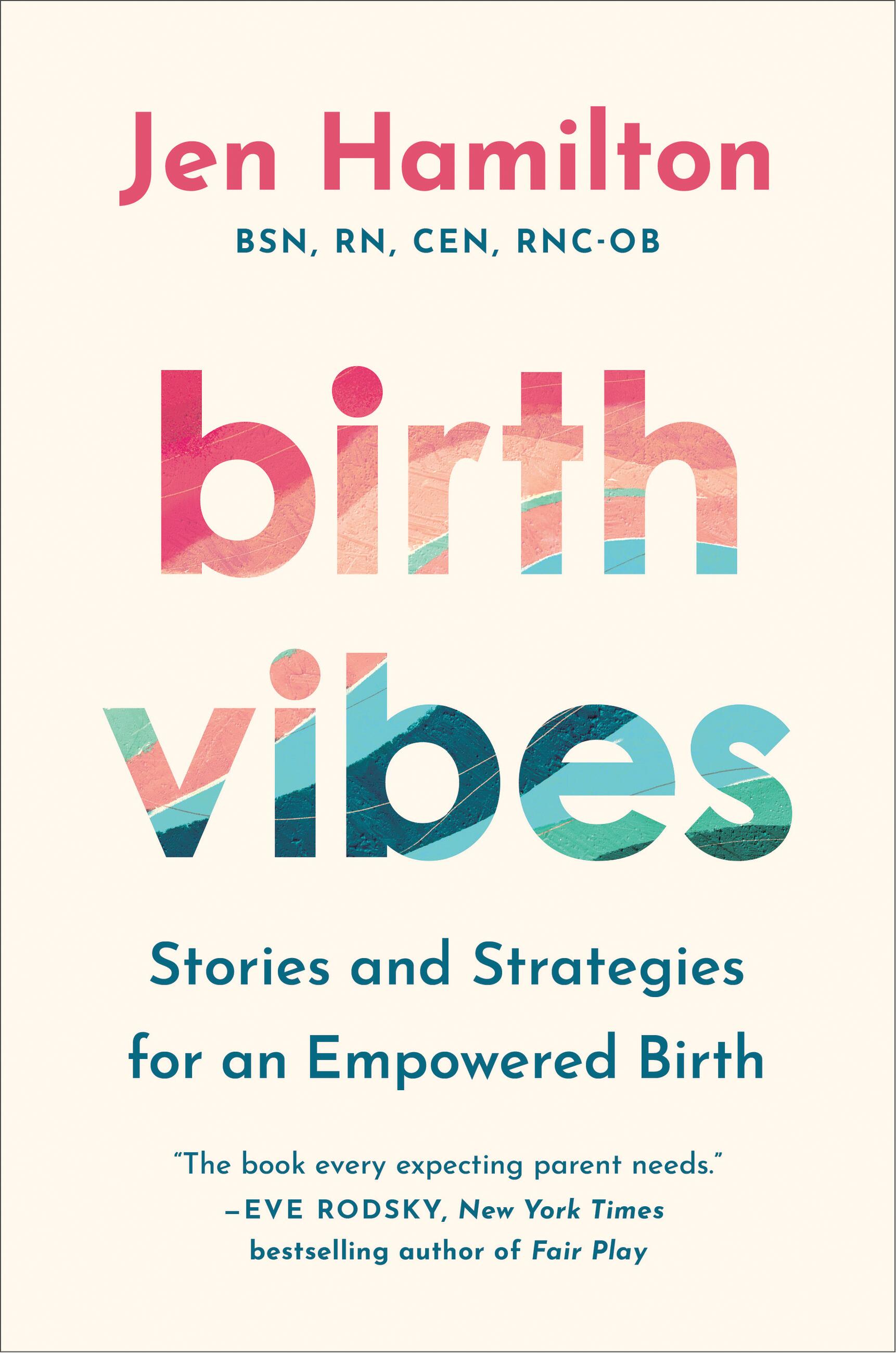 Birth Vibes: Stories and Strategies for an Empowered Birth